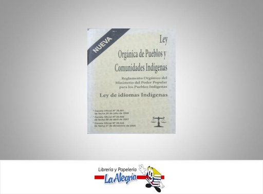 [15758] LEY ORGANICA PUEBLOS Y COMUNIDADES INDIGENAS  TEMATICA LEYES AUTOR G.O.N38.981 EDITORIAL DISTRIBUIDORA M.L., C.A.