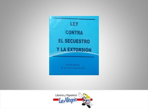 [15785] LEY CONTRA EXTORSION Y SECUESTRO TEMATICA LEYES AUTOR G.O.N 39.194 EDITORIAL DISTRIBUIDORA ML