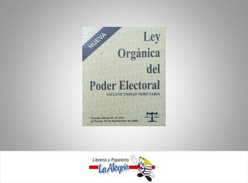 [15984] LEY ORGANICA DEL PODER ELECTORAL  TEMATICA LEYES AUTOR G.O.N37.573 EDITORIAL DISTRIBUIDORA M.L., C.A.