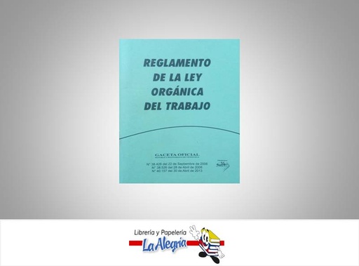 [18602] REGLAMENTO DE LA LEY ORGANICA DEL TRABAJO  TEMATICA LEYES AUTOR G.O.N40.157 EDITORIAL DISTRIBUIDORA ML