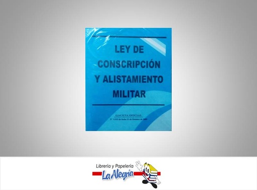 [2499] LEY DE CONSCRIPCION Y ALISTAMIENTO MILITAR TEMATICA LEYES AUTOR G.O.N5.933 EDITORIAL ML