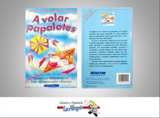 [7509984211905] A VOLAR PAPALOTES  TEMATICA MANUALES AUTOR EDUARDO TORRIJOS EDITORIAL SELECTOR