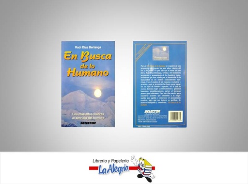 [7509984212384] EN BUSCA DE LO HUMANO  TEMATICA AUTOAYUDA AUTOR RAUL DIAZ B. EDITORIAL SELECTOR