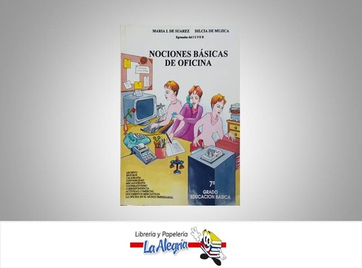 [7591369550990] NOCIONES BASICAS DE OFICINA 7  TEMATICA EDUCACION AUTOR DE SUAREZ MARIA ISABEL EDITORIAL EDITORIAL ESCOLAR