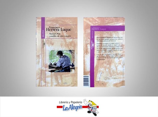 [7591524001275] MANUEL PIAR CAUDILLO DE DOS COLORES  TEMATICA POLITICA AUTOR HERRERA L., FRANCISCO EDITORIAL ALFAGUARA