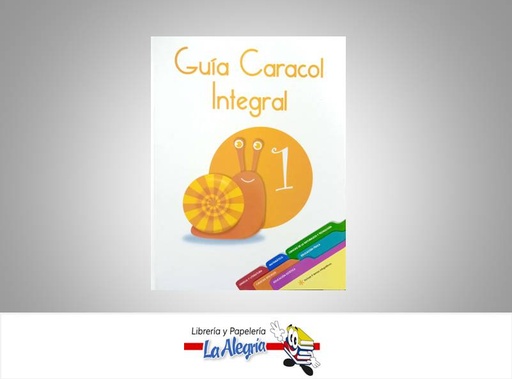 [7591524013148] GUIA CARACOL INTEGRAL 1 TEMATICA ENCICLOPEDIA ESCOLAR   EDITORIAL SANTILLANA