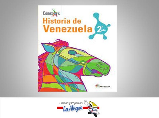 [7591524014657] HISTORIA DE VENEZUELA 2 AÑO CONEXOS  TEMATICA HISTORIA AUTOR RODRIGUEZ JOSE MANUEL EDITORIAL SANTILLANA