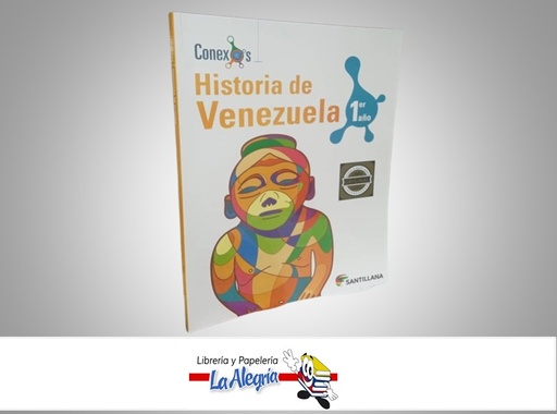 [7591524014671] HISTORIA DE VENEZUELA 1 AÑO CONEXOS  TEMATICA HISTORIA DE VENEZUELA AUTOR SANTILLANA EDITORIAL SANTILLANA
