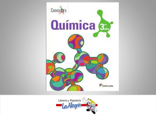 [7591524014732] QUIMICA 3 ANO CONEXOS TEMATICA QUIMICA AUTOR NAVARRO CARMEN EDITORIAL EDITORIAL SANTILLANA