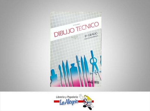 [7591564000825] DIBUJO TECNICO 8 GRADO  TEMATICA EDUCACION AUTOR PEREZ BALZA R. EDITORIAL EDITORIAL LARENSE