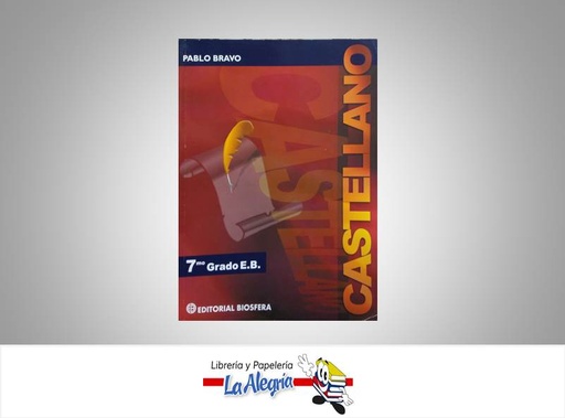 [7591601007046] CASTELLANO 7MO GRADO  TEMATICA EDUCACION AUTOR BRAVO PABLO EDITORIAL EDITORIAL BIOSFERA