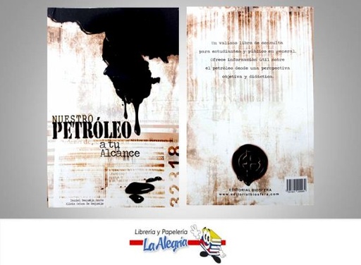 [7591601200089] NUESTRO PETROLEO A TU ALCANCE  TEMATICA POLITICA AUTOR REQUEIJO, DANIEL EDITORIAL DISTRIBUIDORA BOOK HOME,