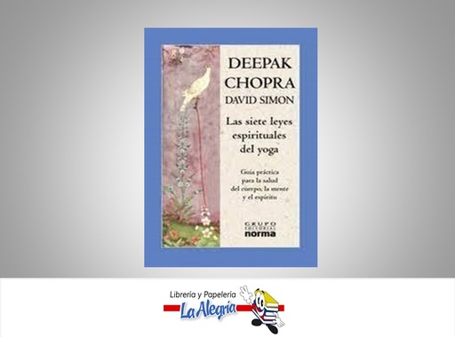 [7706894073733] LAS SIETE LEYES ESPIRITUALES DEL YOGA    AUTOR CHOPRA, DEEPAK EDITORIAL NORMA