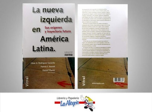 [7706894223381] LA NUEVA IZQUIERDA EN AMERICA LATINA  TEMATICA HISTORIA AUTOR CESAR A. RODRIGUEZ EDITORIAL NORMA