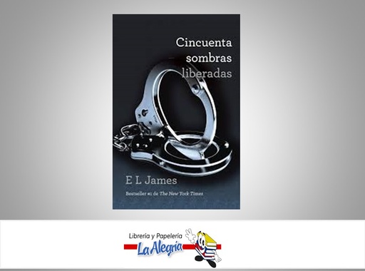 [9780345804297] CINCUENTA SOMBRAS LIBERADAS  TEMATICA NOVELA EROTICA AUTOR JAMES E.L. EDITORIAL EDITORIAL VINTAGE ESPAÑOL