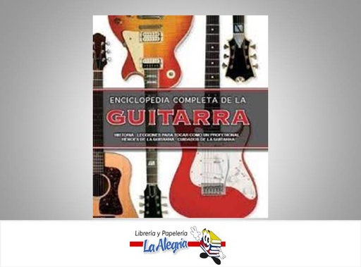 [9781472305596] ENCICLOPEDIA COMPLETA DE LA GUITARRA  TEMATICA MUSICA   EDITORIAL PARRAGON BOOKS