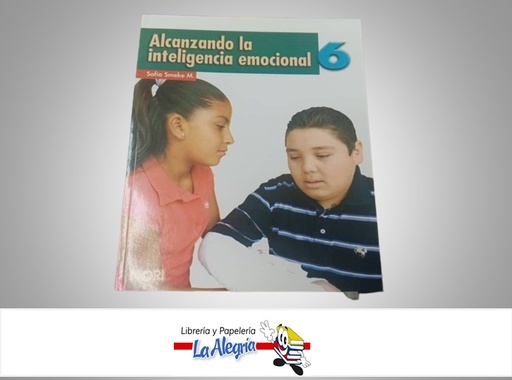 [9786070501104] ALCANZANDO LA INTELIGENCIA EMOCIONAL 6  TEMATICA EDUCACION AUTOR SMEKE SOFIA MARCA EDITORIAL NORIEGA EDITORES