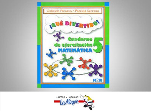 [9786070502194] QUE DIVERTIDO MATEMATICA 5 CUAD. DE EJER  TEMATICA GRUPO NORIEGA EDITORES, C.A. AUTOR PARAMO GABRIELA EDITORIAL NORIEGA EDITORES