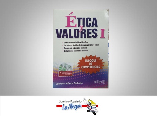 [9786071706188] ETICA Y VALORES I ENFOQUE DE COMPETENCIA  TEMATICA ETICA Y VALORES AUTOR MUNCH GALINDO LOURDES EDITORIAL TRILLAS