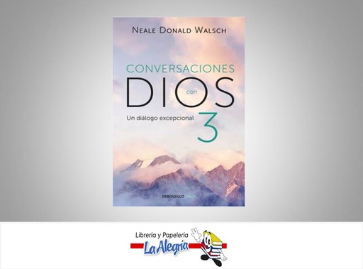 [9786073158008] CONVERSACIONES CON DIOS III  TEMATICA RELIGION AUTOR NEALE DONALD WALSCH EDITORIAL DEBOLSILLO CLAVE