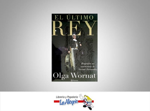 [9786280000336] EL ULTIMO REY  TEMATICA BIOGRAFIA AUTOR OLGA WORNAT EDITORIAL PLANETA