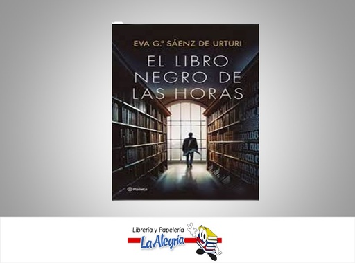 [9786280000497] EL LIBRO NEGRO DE LAS HORAS TEMATICA NOVELA FICCION AUTOR EVA G SAENZ DE URTURI EDITORIAL PLANETA