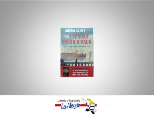 [9786280000541] NO TENGAS MIEDO A NADA  TEMATICA NOVELA ROMANCE AUTOR CURRO CAÑETE EDITORIAL DIANA