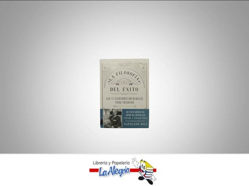 [9786280001296] LA FILOSOFIA DEL EXITO  TEMATICA AUTOAYUDA AUTOR NAPOLEON HILL EDITORIAL PAIDOS