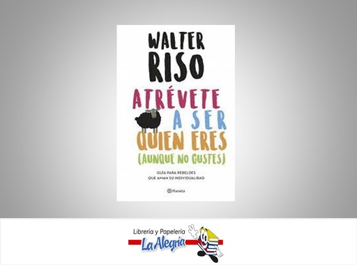 [9786280001630] ATREVETE A SER QUIEN ERES  TEMATICA AUTOAYUDA AUTOR WALTER RISO EDITORIAL PLANETA