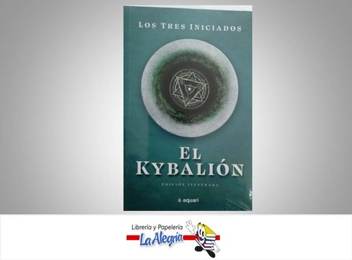 [9786280004051] EL KYBALION EDICION ILUSTRADA  TEMATICA OCULTISMO AUTOR LOS TRES INICIADOS EDITORIAL AQUARI
