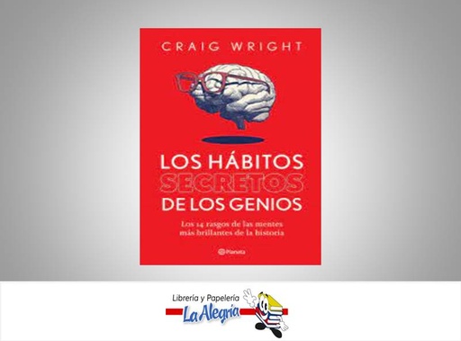 [9786280005041] LOS HABITOS SECRETOS DE LOS GENIOS  TEMATICA AUTOAYUDA AUTOR CRAIG WRIGHT EDITORIAL PLANETA