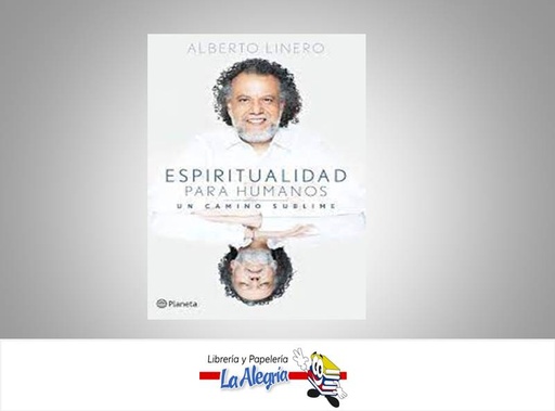 [9786287568600] ESPIRITUALIDAD PARA HUMANOS  TEMATICA RELIGION AUTOR ALBERTO LINERO EDITORIAL PLANETA