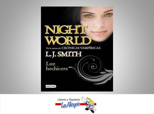 [9788408100218] LUZ HECHICERA NIGHT WORLD TEMATICA NOVELAS AUTOR L.J.SMITH EDITORIAL DESTINO
