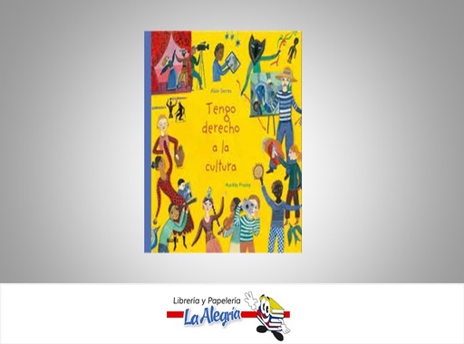 [9788418075964] TENGO DERECHO A LA CULTURA TEMATICA INFANTIL AUTOR ALAIN SERRES/A FRONTY EDITORIAL BLUME