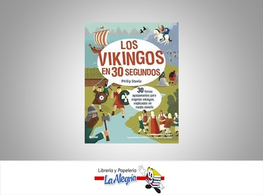 [9788418459580] LOS VIKINGOS EN 30 SEGUNDOS  TEMATICA INFANTIL AUTOR PJILIP STEELE EDITORIAL RAGNHILD LJOSLAND