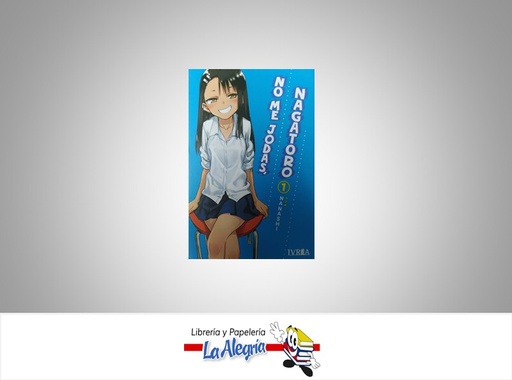 [9788419010902] NO ME JODAS NAGATORO  TEMATICA MANGA AUTOR NANASHI EDITORIAL IVREA