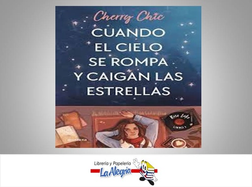 [9788419085597] CUANDO EL CIELO SE ROMPA Y CAIGAN LAS ES  TEMATICA NOVELA ROMANTICA AUTOR CHERRY CHIC EDITORIAL MARIA SOLER