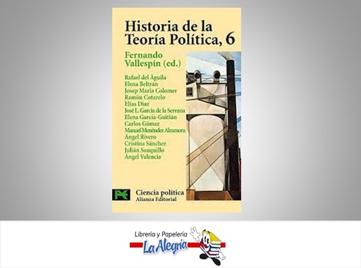 [9788420673097] HISTORIA DE LA TEORIA POLITICA 6  TEMATICA HISTORIA AUTOR FERNANDO VALLESPIN EDITORIAL ALIANZA EDITORIAL