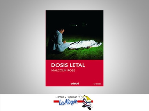 [9788423685530] DOSIS LETAL TEMATICA NOVELA AUTOR MALCOLM ROSE EDITORIAL EDEBE