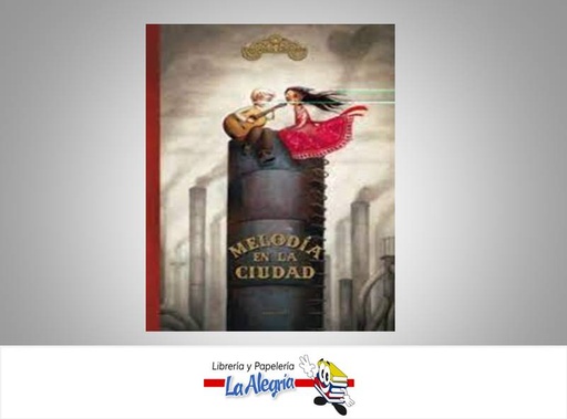 [9788426376978] MELODIA EN LA CIUDAD  TEMATICA CUENTO INFANTIL AUTOR BENJAMIN LACOMBE EDITORIAL CELIA TURRION