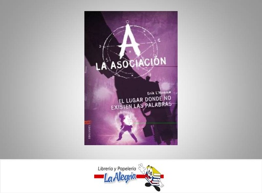 [9788426388926] LA ASOCIACION EL LUGAR DONDE NO EXISTEN TEMATICA NOVELA JUVENIL AUTOR ERIK L´HOMME