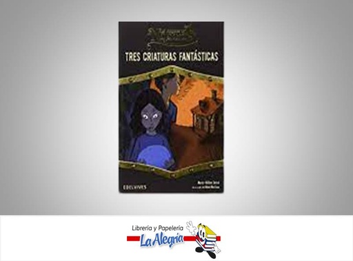 [9788426389534] TRES CRIATURAS FANTASTICAS TEMATICA CUENTOS INFANTILES AUTOR MARIE-HELENE DELVAL