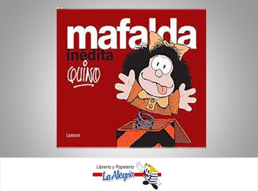 [9788426445414] MAFALDA INEDITA  TEMATICA CUENTOS AUTOR QUINO EDITORIAL EDICIONES LA FLOR