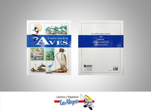 [9788430591992] EL INSOLITO REINO DE LAS AVES  TEMATICA MASCOTAS   EDITORIAL SUSAETA