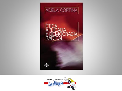 [9788430947782] ETICA APLICADA Y DEMOCRACIA RADICAL  TEMATICA POLITICA AUTOR ADELA CORTINA EDITORIAL TECNOS