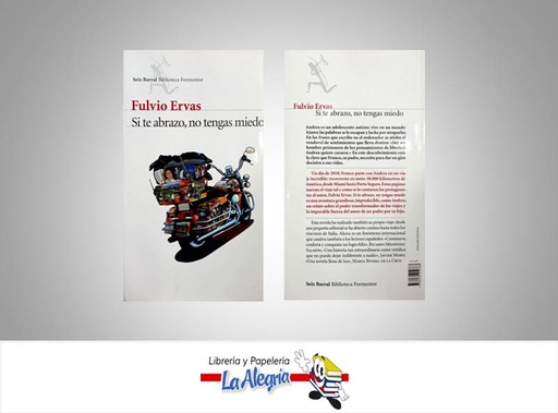 [9788432214783] SI TE ABRAZO, NO TENGAS MIEDO TEMATICA NOVELAS AUTOR ERVAS FULVIO EDITORIAL SEIX BARRAL