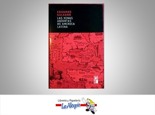 [9788432303852] LAS VENAS ABIERTAS DE AMERICA LATINA  TEMATICA ENSAYO AUTOR GALEANO, EDUARDO EDITORIAL XXI