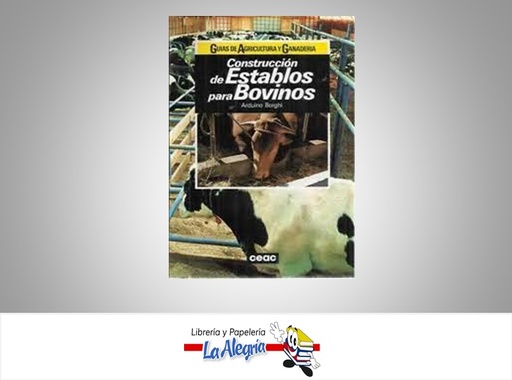 [9788432922114] CONSTRUCCION DE ESTABLOS PARA BOVINOS  TEMATICA AGRICULTURA AUTOR ARDUINO BORGNI EDITORIAL CEAC