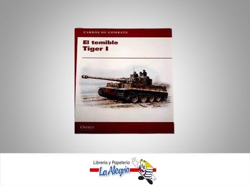 [9788447367719] EL TEMIBLE TIGER I  TEMATICA HISTORIA EDITORIAL OSPREY PUBLISHING