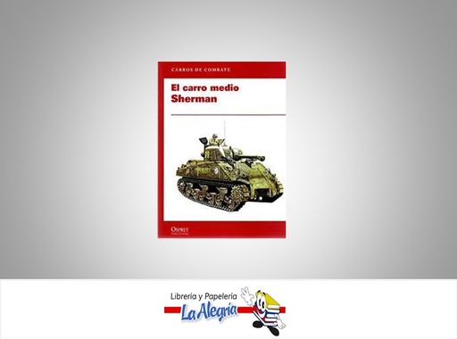 [9788447371181] EL CARRO MEDIO SHERMAN TEMATICA HISTORIA EDITORIAL OSPREY PUBLISHING